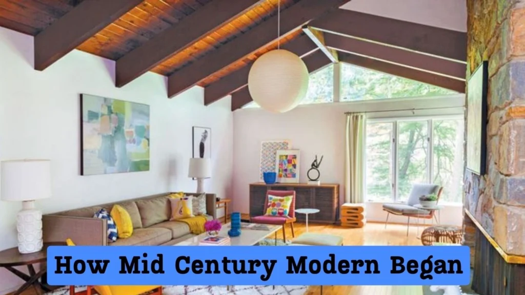 How Mid Century Modern Began